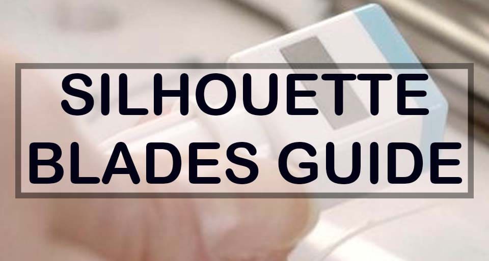 SILHOUETTE BLADES GUIDE