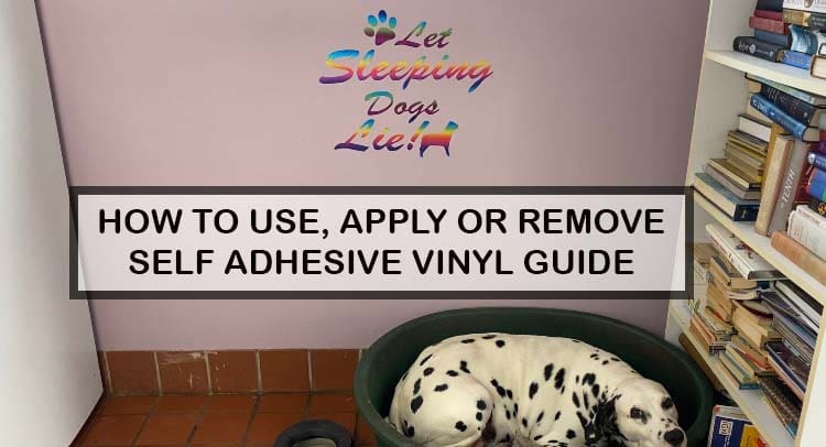 HOW TO APPLY AND REMOVE SELF ADHESIVE VINYL GUIDE